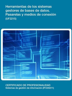 cover image of UF2215--Herramientas de los sistemas gestores de bases de datos. Pasarelas y medios de conexión